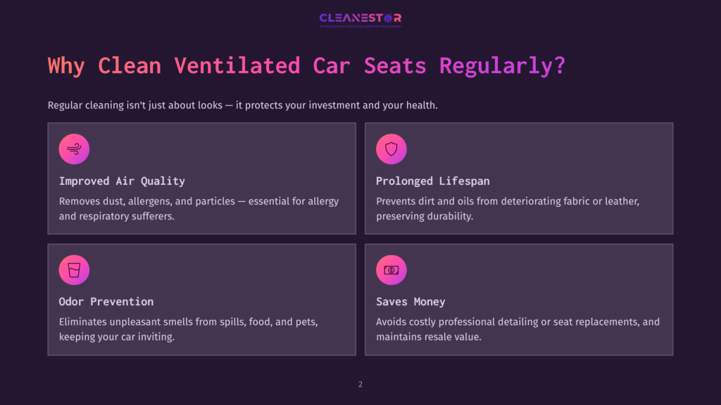 Infographic Highlighting Four Benefits Of Cleaning Ventilated Car Seats, Including Improved Air Quality, Prolonged Lifespan, Odor Prevention, And Cost Savings.