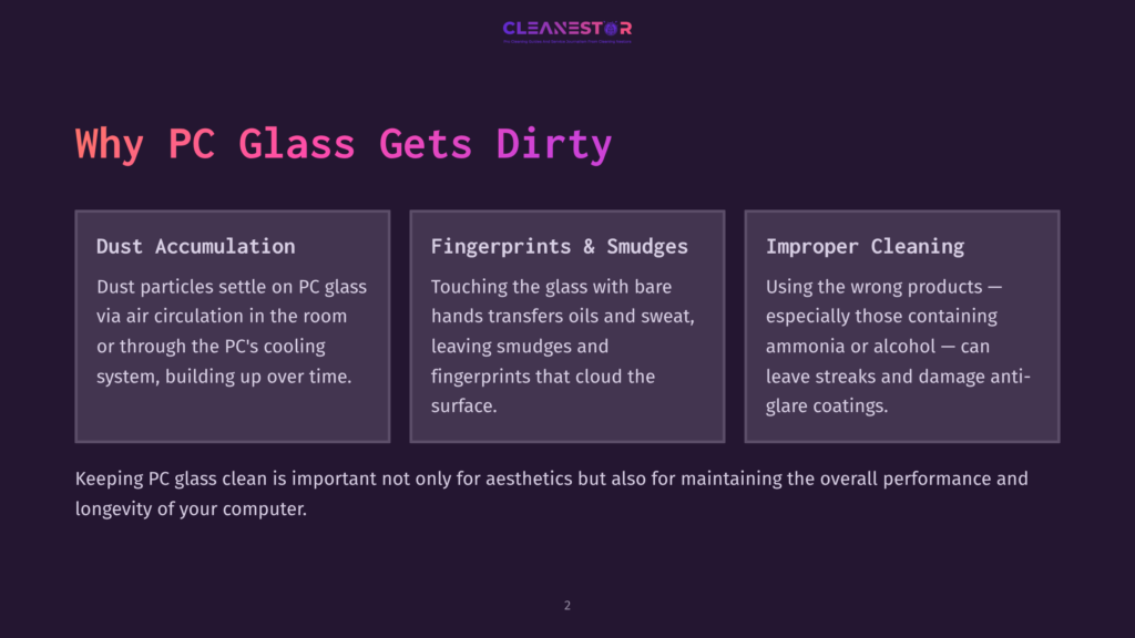 2 Why Pc Glass Gets Dirty Infographic Titled &Quot;Why Pc Glass Gets Dirty&Quot; With Three Columns: &Quot;Dust Accumulation,&Quot; &Quot;Fingerprints &Amp; Smudges,&Quot; And &Quot;Improper Cleaning.&Quot; The Infographic Explains How Pc Glass Gets Dirty And The Importance Of Keeping It Clean For Performance And Longevity.