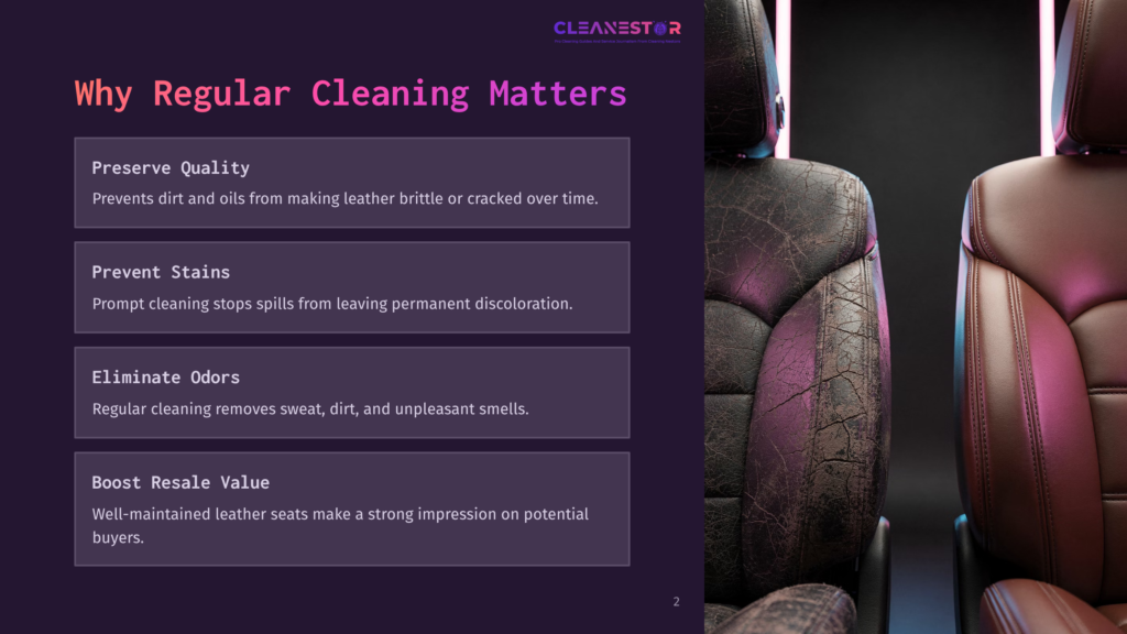 Two Car Seats, One Dark Brown And Cracked, The Other A Rich Reddish-Brown, Are Displayed Side-By-Side With Text Overlay Promoting &Quot;Why Regular Cleaning Matters,&Quot; Highlighting Benefits Like Preserving Quality And Preventing Stains.