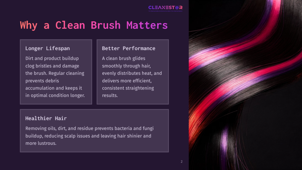 2 Why A Clean Brush Matters Cleanestor Logo With Text &Quot;Why A Clean Brush Matters&Quot; And Three Benefit Sections: &Quot;Longer Lifespan,&Quot; &Quot;Better Performance,&Quot; And &Quot;Healthier Hair.&Quot; A Close-Up Of Dark, Healthy Hair With Vibrant Pink And Red Streaks Is On The Right.