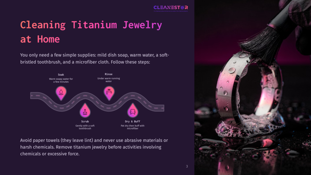 A Step-By-Step Diagram For Cleaning Titanium Jewelry At Home, Showing A Ring Being Soaked, Rinsed, Scrubbed, And Dried With A Microfiber Cloth, Emphasizing The Use Of Mild Soap, Warm Water, And Soft Bristled Toothbrush.