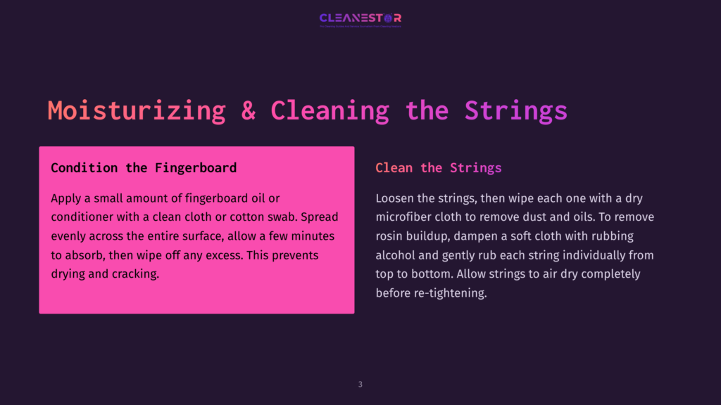 3 Moisturizing And Cleaning The Strings A Dark Background With A Bright Pink Rectangle On The Left Containing Text About Conditioning The Fingerboard And Strings. To The Right, White Text Details Cleaning The Strings. The Cleanestor Logo Is At The Top.