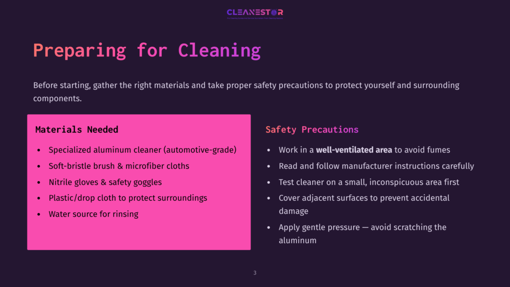 A Webpage Section Titled &Quot;Preparing For Cleaning&Quot; Displays A List Of Materials Needed And Safety Precautions. The Background Is Dark, And The Text Is Pink And White. Key Items Listed Include A Specialized Aluminum Cleaner, Soft-Bristle Brush, Microfiber Cloths, Nitrile Gloves, Safety Goggles, A Plastic/Drop Cloth, And A Water Source For Rinsing. Safety Precautions Include Working In A Well-Ventilated Area, Following Manufacturer Instructions, And Applying Gentle Pressure To Avoid Scratching The Aluminum.