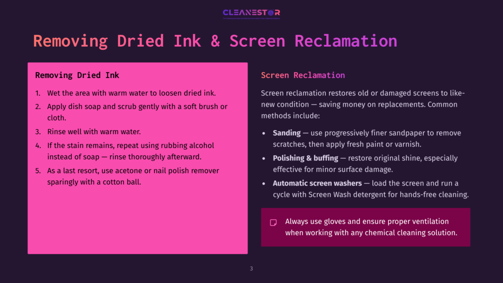 A Slide Titled &Quot;Removing Dried Ink &Amp; Screen Reclamation&Quot; With Two Columns: &Quot;Removing Dried Ink&Quot; Lists 5 Steps For Cleaning Ink From Screens, And &Quot;Screen Reclamation&Quot; Lists 3 Steps For Restoring Screens, Emphasizing Safety Precautions.