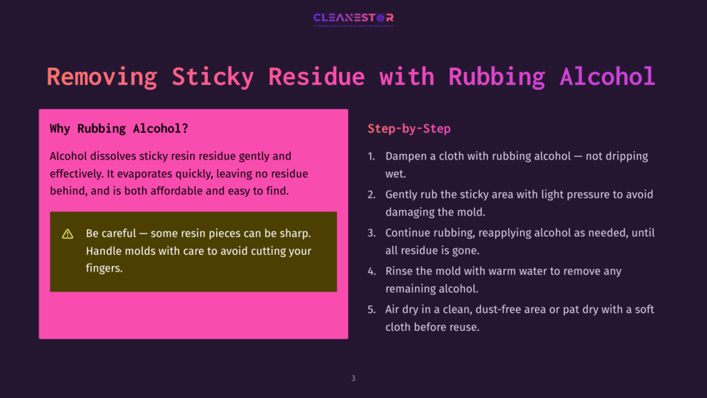 Presentation Slide Titled &Quot;Removing Sticky Residue With Rubbing Alcohol&Quot; With Step-By-Step Instructions And A Safety Warning About Sharp Resin Pieces.