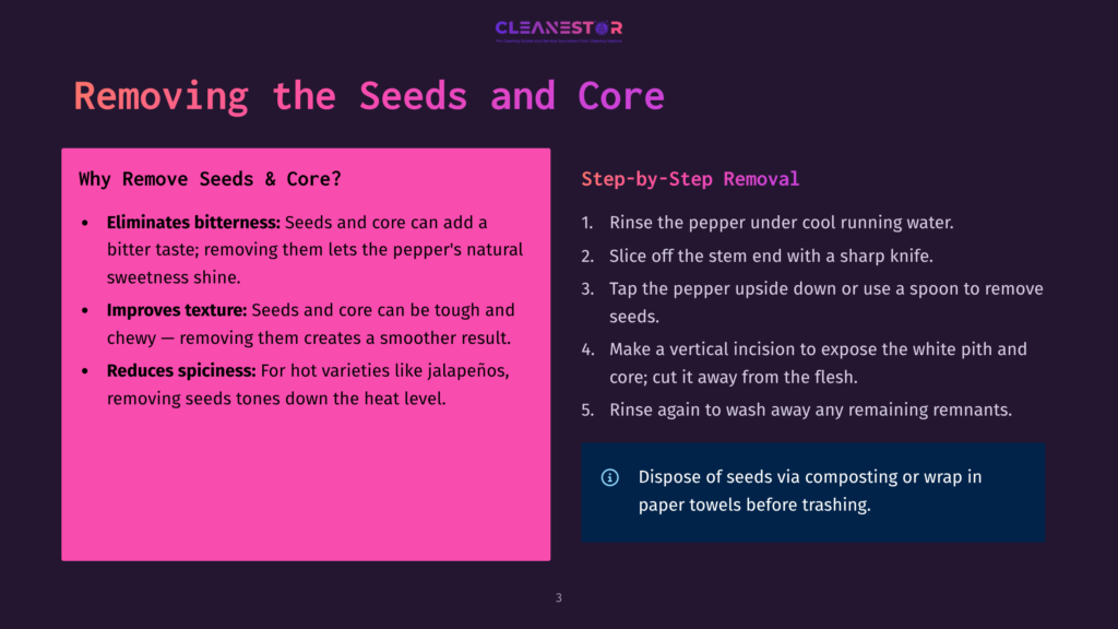 A Slide Titled &Quot;Removing The Seeds And Core&Quot; From A Presentation On Cleaning Peppers. It Details How To Remove Seeds And Cores To Eliminate Bitterness And Improve Texture, With Step-By-Step Removal Instructions And A Tip For Composting.