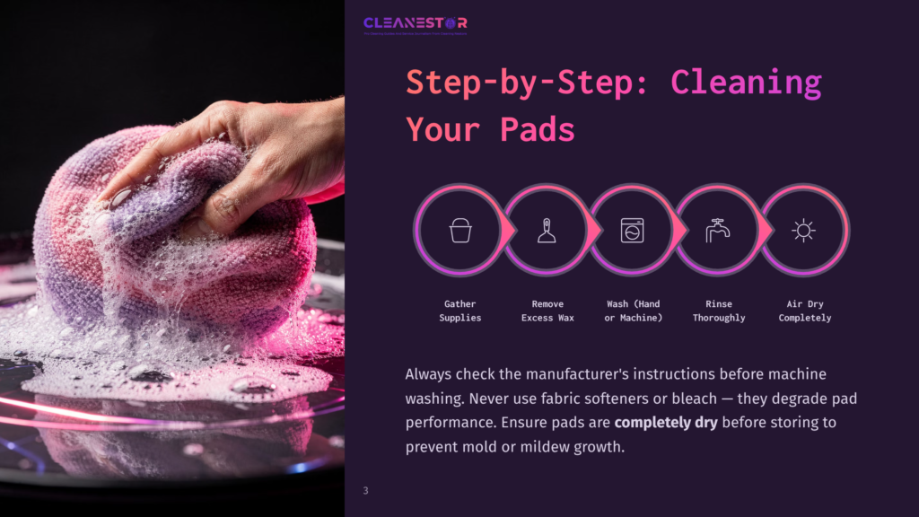 Step-By-Step Guide To Cleaning Your Pads: Gather Supplies, Remove Excess Wax, Wash, Rinse, And Air Dry. Includes Text From Cleanestor.