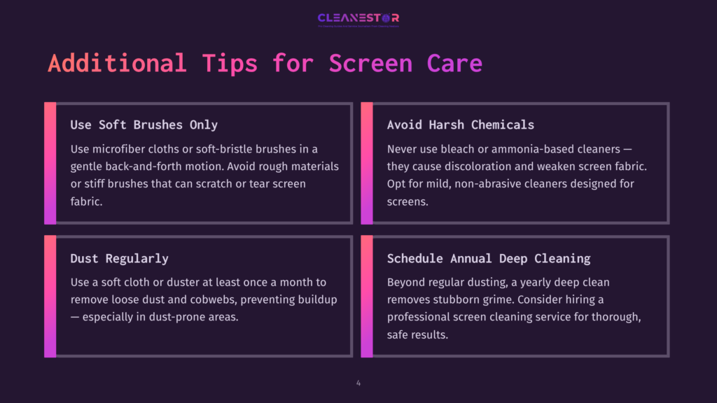 Infographic With Title &Quot;Additional Tips For Screen Care&Quot; Detailing Four Tips: Use Soft Brushes Only, Avoid Harsh Chemicals, Dust Regularly, And Schedule Annual Deep Cleaning.