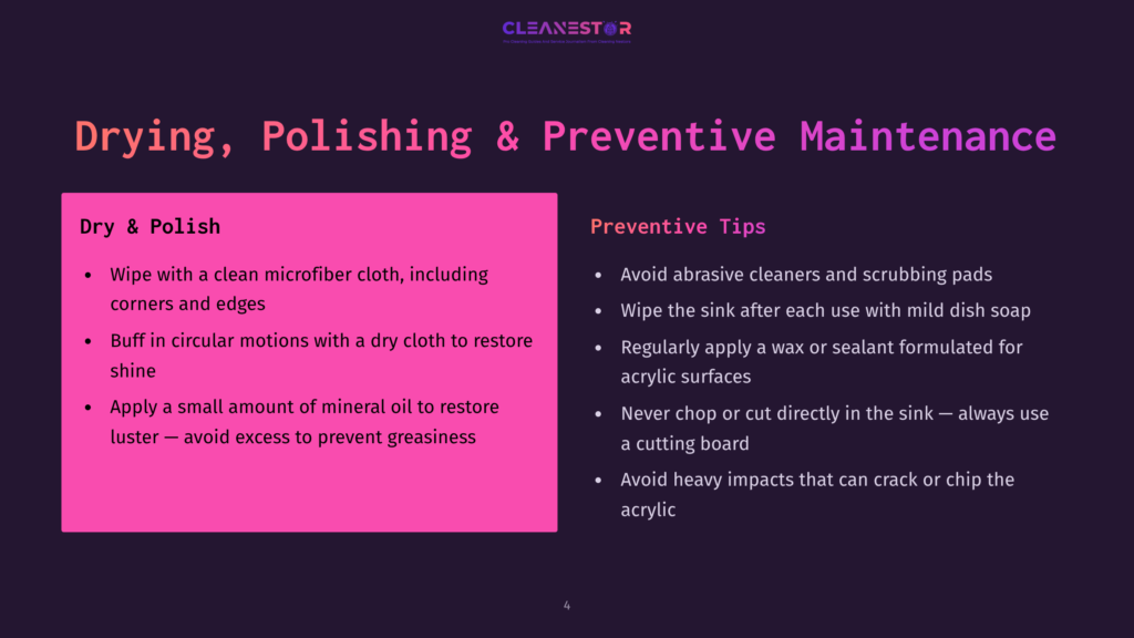 4 Drying Polishing And Preventive Maintenance A Slide Titled &Quot;Drying, Polishing &Amp; Preventive Maintenance&Quot; With Two Columns: &Quot;Dry &Amp; Polish&Quot; Lists Steps For Cleaning Acrylic Surfaces With A Microfiber Cloth And Mineral Oil, While &Quot;Preventive Tips&Quot; Advises Against Abrasive Cleaners And Suggests Mild Dish Soap For Sink Maintenance.