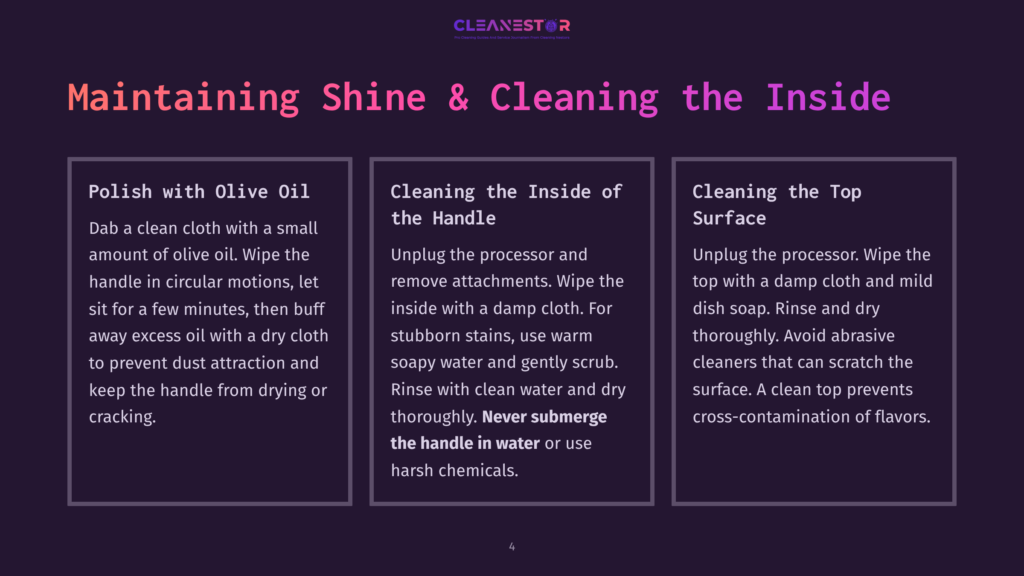 Three Columns Detailing How To Maintain And Clean A Food Processor: Polishing With Olive Oil, Cleaning The Inside Of The Handle, And Cleaning The Top Surface. Text Includes Instructions And Warnings Like &Quot;Never Submerge The Handle In Water.