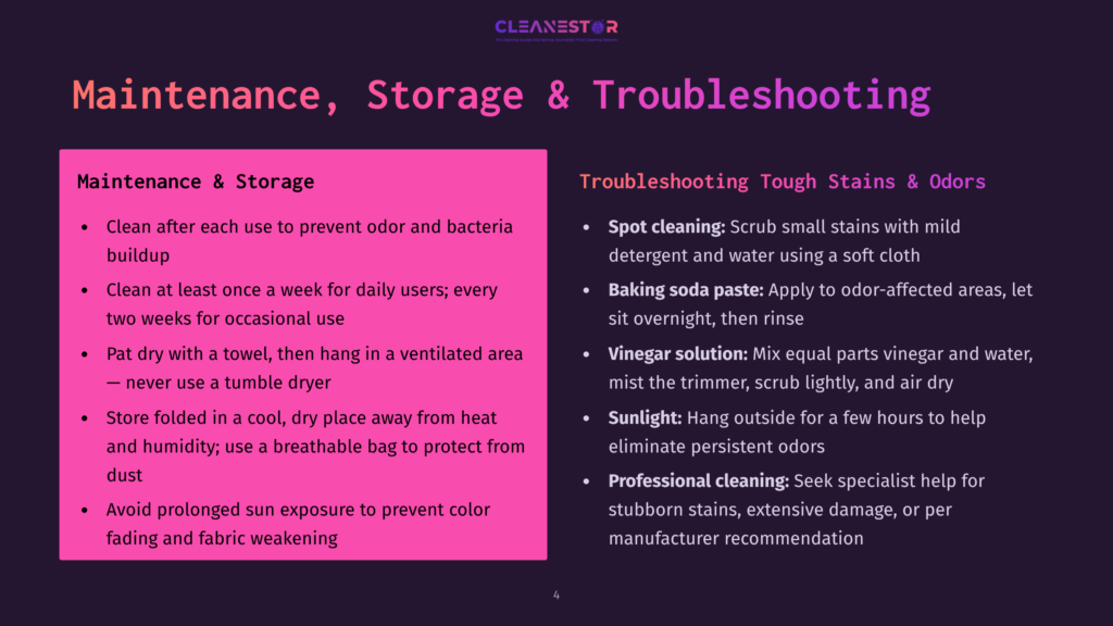 Maintenance, Storage, And Troubleshooting Tips For A Trimmer. A Section Titled &Quot;Maintenance &Amp; Storage&Quot; Includes Clean After Each Use, Clean At Least Once A Week For Daily Users, Pat Dry With A Towel, Hang In A Ventilated Area, Store Folded In A Cool, Dry Place, And Avoid Prolonged Sun Exposure. Another Section Titled &Quot;Troubleshooting Tough Stains &Amp; Odors&Quot; Includes Spot Cleaning, Baking Soda Paste, Vinegar Solution, Sunlight, And Professional Cleaning.