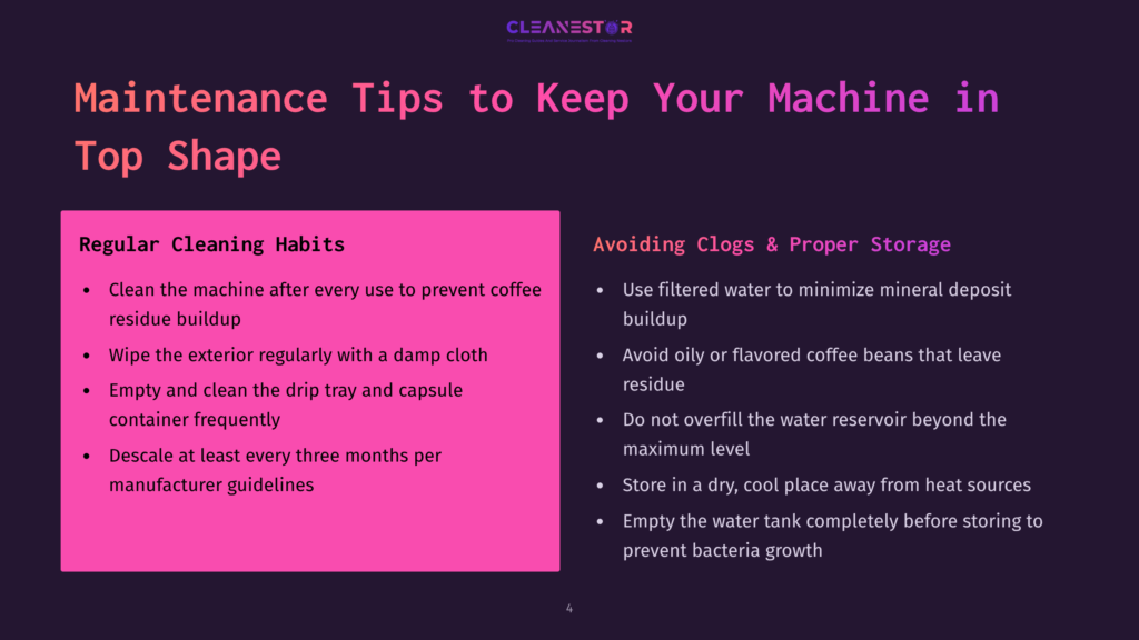 Maintenance Tips To Keep Your Machine In Top Shape: Regular Cleaning Habits And Avoiding Clogs &Amp; Proper Storage. Includes Bullet Points For Cleaning And Storage Advice.