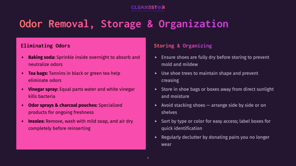 A Slide Titled &Quot;Odor Removal, Storage &Amp; Organization&Quot; With Tips For Eliminating Odors Using Baking Soda, Tea Bags, And Vinegar, And Storing Shoes By Keeping Them Dry, Using Shoe Trees, And Organizing By Type.