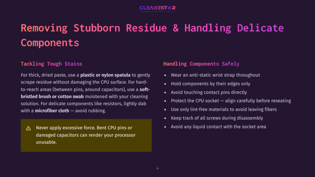 An Instructional Computer Repair Image Features A Purple Background With Text In Bold White Font. It Includes Two Main Sections: &Quot;Tackling Tough Stains&Quot; And &Quot;Handling Components Safely.&Quot; Under &Quot;Tackling Tough Stains,&Quot; It Advises Using A Plastic Or Nylon Spatula To Scrape Residue From The Cpu Surface And A Soft-Bristled Brush Or Cotton Swab For Between Pins Around Capacitors. Under &Quot;Handling Components Safely,&Quot; It Suggests Wearing An Anti-Static Wrist Strap, Holding Components By Their Edges, And Avoiding Direct Contact With Contact Pins.