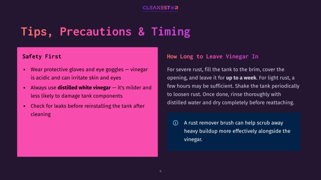 4 Tips Precautions And Timing A Dark Purple Slide Titled &Quot;Tips, Precautions &Amp; Timing&Quot; With Two Columns Of Text. The Left Column, &Quot;Safety First,&Quot; Lists Precautions For Using Vinegar To Clean A Tank, Including Wearing Gloves And Goggles. The Right Column, &Quot;How Long To Leave Vinegar In,&Quot; Explains The Process For Using Vinegar As A Rust Remover.