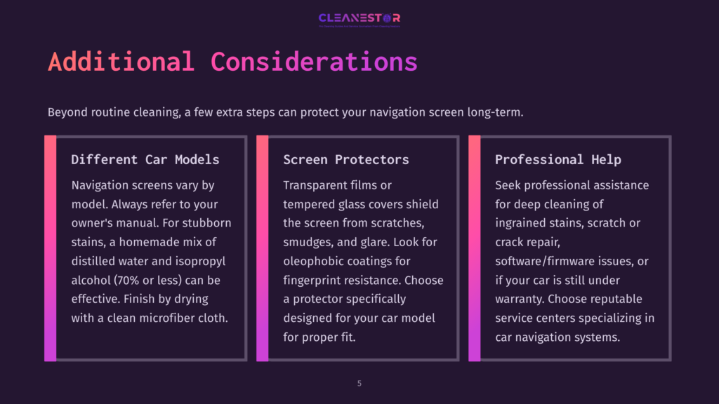 A Slide Titled &Quot;Additional Considerations&Quot; With Three Columns: &Quot;Different Car Models,&Quot; &Quot;Screen Protectors,&Quot; And &Quot;Professional Help,&Quot; Offering Advice On Cleaning Navigation Screens.