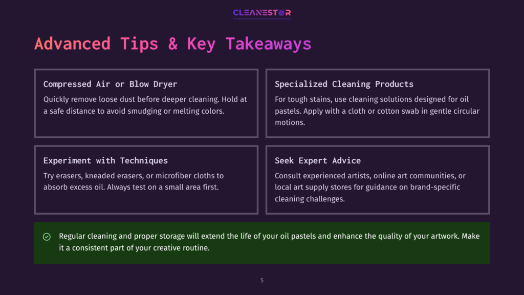 Infographic With Title &Quot;Advanced Tips &Amp; Key Takeaways&Quot; For Cleaning Oil Pastels, Featuring Four Panels: Compressed Air Or Blow Dryer, Specialized Cleaning Products, Experiment With Techniques, And Seek Expert Advice. A Green Checkmark At The Bottom Summarizes The Importance Of Regular Cleaning And Proper Storage.