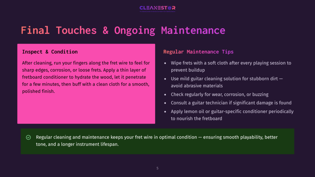 An Infographic Displays The Final Touches And Ongoing Maintenance Tips For A Guitar Fret Wire. It Highlights The Importance Of Inspecting And Conditioning The Fret Wire, Including Running Fingers Along The Fret Wire To Check For Sharp Edges, Corrosion, Or Loose Frets. It Also Advises Regular Maintenance Tips, Such As Wiping Frets With A Soft Cloth After Playing To Prevent Buildup And Using Mild Guitar Cleaning Solution For Stubborn Dirt.