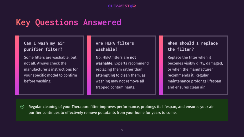 A Graphic With The Title &Quot;Key Questions Answered&Quot; And Three Sections: &Quot;Can I Wash My Air Purifier Filter?&Quot;, &Quot;Are Hepa Filters Washable?&Quot;, And &Quot;When Should I Replace The Filter?&Quot;. The Bottom Of The Graphic Features A Green Bar With The Text &Quot;Regular Cleaning Of Your Therapure Filter Improves Performance, Prolongs Its Lifespan, And Ensures Your Air Purifier Continues To Effectively Remove Pollutants From Your Home For Years To Come.