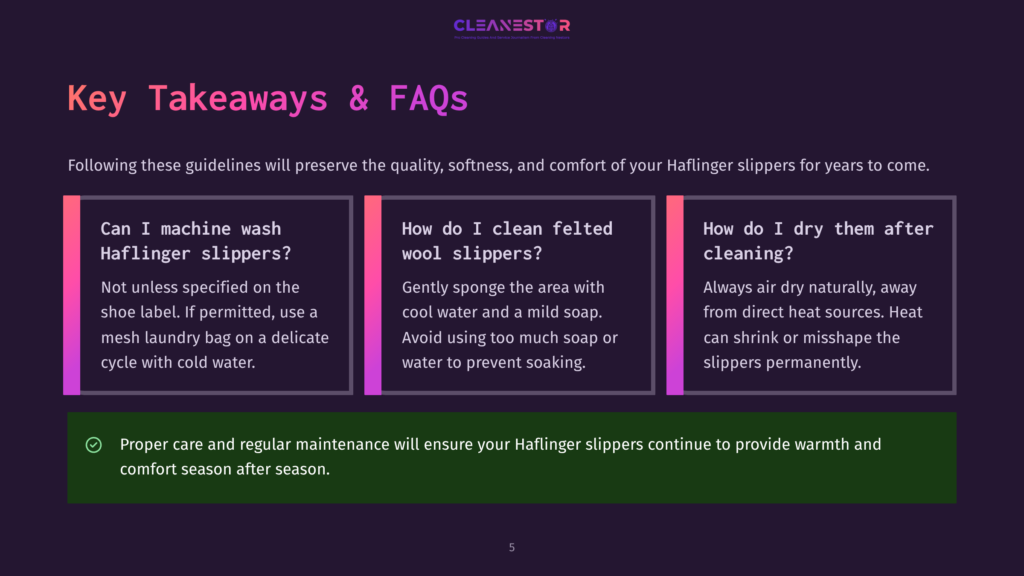 Key Takeaways &Amp; Faqs For Haflinger Slippers: Image Displays Three Cards With Text. Left Card: &Quot;Can I Machine Wash Haflinger Slippers?&Quot; With Care Instructions. Middle Card: &Quot;How Do I Clean Felted Wool Slippers?&Quot; With Cleaning Tips. Right Card: &Quot;How Do I Dry Them After Cleaning?&Quot; With Drying Advice. Bottom Green Bar: &Quot;Proper Care And Regular Maintenance Will Ensure Your Haflinger Slippers Continue To Provide Warmth And Comfort Season After Season.
