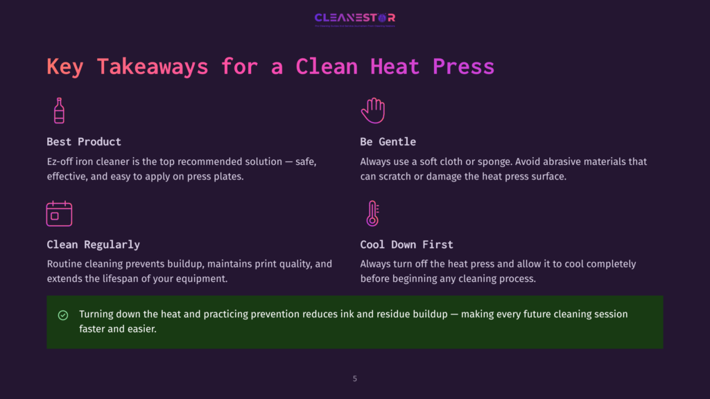 Key Takeaways For A Clean Heat Press: Best Product, Be Gentle, Clean Regularly, Cool Down First. Includes Icons For Each Tip And A Green Checkmark With Text About Reducing Ink And Residue Buildup.