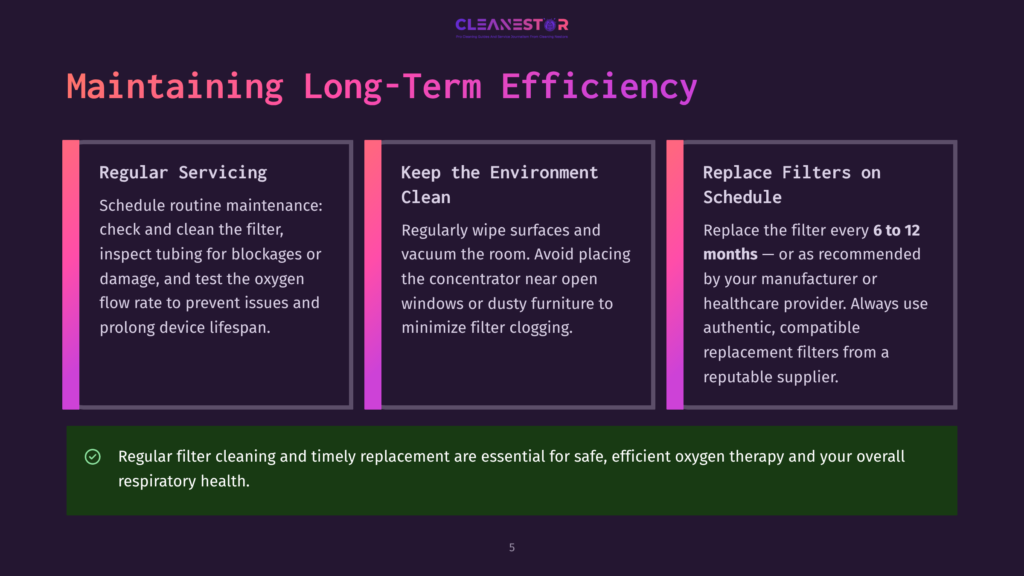 5 Maintaining Long Term Efficiency A Dark Purple Graphic With Three Columns Titled &Quot;Regular Servicing,&Quot; &Quot;Keep The Environment Clean,&Quot; And &Quot;Replace Filters On Schedule.&Quot; The Graphic Emphasizes Maintaining Long-Term Efficiency For Oxygen Therapy Devices.