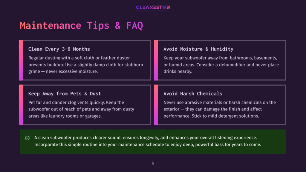 Infographic Titled &Quot;Maintenance Tips &Amp; Faq&Quot; For A Subwoofer, With Sections On Cleaning, Avoiding Moisture And Humidity, Keeping Away From Pets And Dust, And Avoiding Harsh Chemicals.