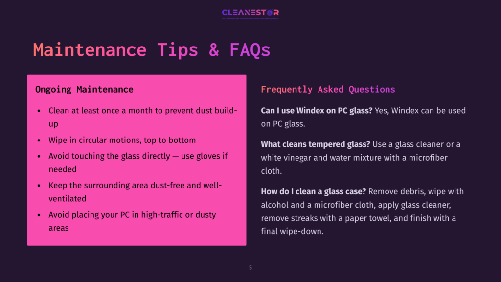 5 Maintenance Tips And Faqs 4 Maintenance Tips &Amp; Faqs Slide With Text On Ongoing Maintenance And Frequently Asked Questions About Cleaning Pcs And Glass.