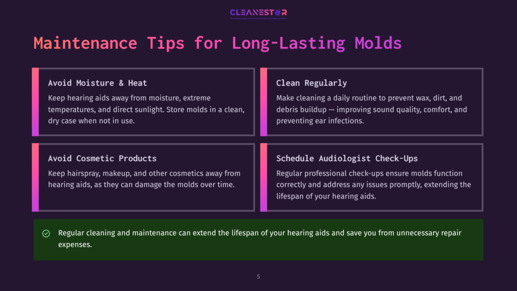 5 Maintenance Tips For Long Lasting Molds Cleanestor Logo At The Top, Followed By &Quot;Maintenance Tips For Long-Lasting Molds&Quot; Title. Four Sections Detail Tips: Avoid Moisture &Amp; Heat, Clean Regularly, Avoid Cosmetic Products, And Schedule Audiologist Check-Ups. A Green Checkmark Indicates Regular Cleaning Extends Hearing Aid Lifespan.