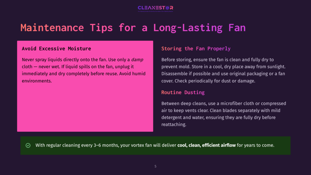 5 Maintenance Tips For A Long Lasting Fan A Dark Purple Slide Titled &Quot;Maintenance Tips For A Long-Lasting Fan&Quot; By Cleanestor. It Details Avoiding Excessive Moisture And Routine Dusting, With A Bullet Point About Regular Cleaning Every 3-6 Months For Optimal Fan Performance.