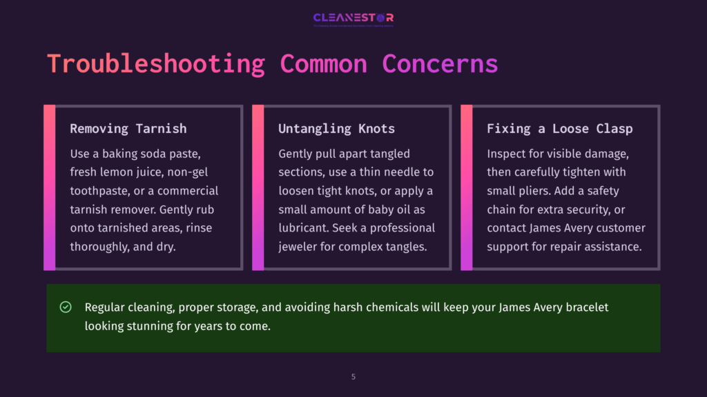 5 Troubleshooting Common Concerns Troubleshooting Common Concerns For Jewelry: Removing Tarnish, Untangling Knots, And Fixing A Loose Clasp, With Cleaning Tips.