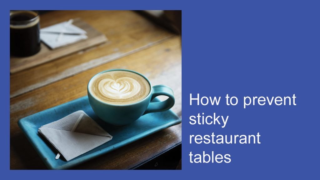 How To Clean Sticky Restaurant Tables