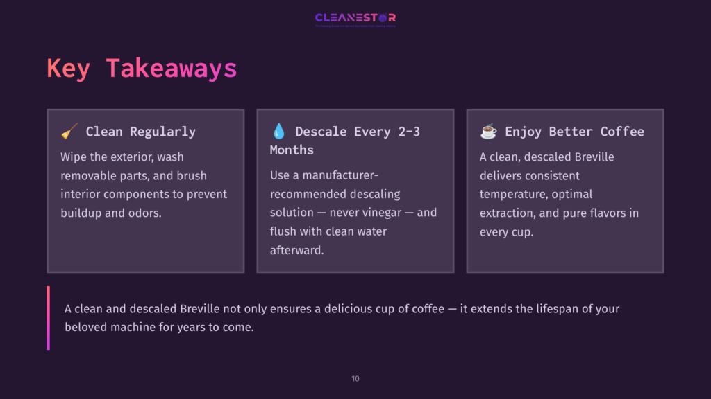 Key Takeaways From Cleanestor: Clean Regularly, Descale Every 2-3 Months, And Enjoy Better Coffee. The Graphic Highlights Breville Coffee Machine Maintenance For Optimal Extraction And Flavor.