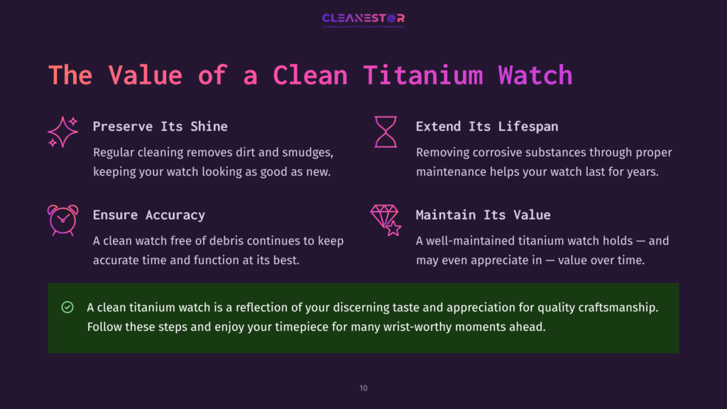 10 The Value Of A Clean Titanium Watch The Cleanestor Logo Is Displayed Above The Title &Quot;The Value Of A Clean Titanium Watch,&Quot; With Four Key Benefits Listed: &Quot;Preserve Its Shine,&Quot; &Quot;Extend Its Lifespan,&Quot; &Quot;Ensure Accuracy,&Quot; And &Quot;Maintain Its Value.