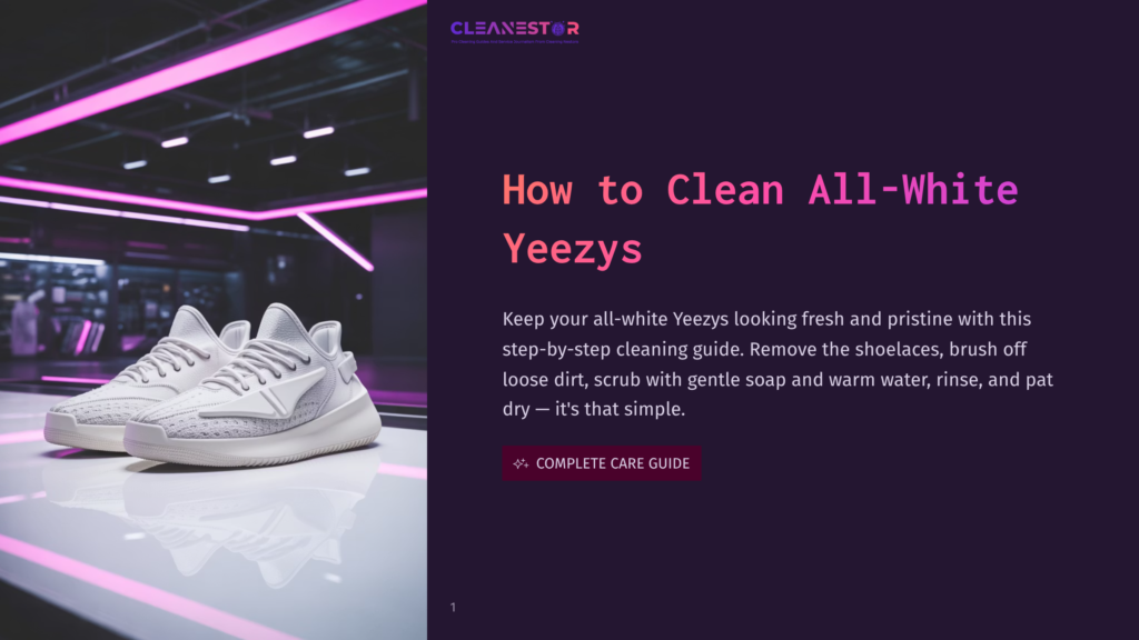 1 How To Clean All White Yeezys A Pair Of Pristine White Yeezy Sneakers Sits On A Reflective Surface Under Bright Pink Neon Lights, With The Text &Quot;Cleanestor&Quot; And &Quot;How To Clean All-White Yeezys&Quot; Visible.