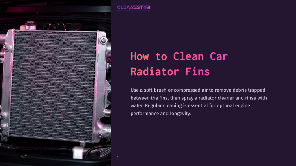 Close-Up Of A Car Radiator With Gray Fins And Silver Tanks, Illuminated By Pink And Purple Light. Text Overlay: &Quot;Cleanestor: How To Clean Car Radiator Fins. Use A Soft Brush Or Compressed Air To Remove Debris Trapped Between The Fins, Then Spray A Radiator Cleaner And Rinse With Water. Regular Cleaning Is Essential For Optimal Engine Performance And Longevity.