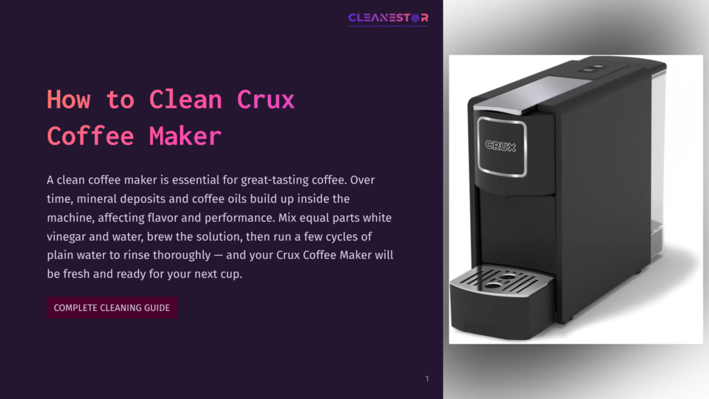 1 How To Clean Crux Coffee Maker A Modern Black Crux Coffee Maker With A Silver Accent Sits On A White Surface, Next To Text Explaining How To Clean It.