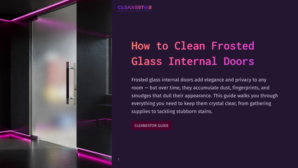 A Modern Interior Door Made Of Frosted Glass With A Sleek Chrome Handle, Illuminated By Vibrant Pink Neon Lighting. The Text &Quot;Cleanestor&Quot; And &Quot;How To Clean Frosted Glass Internal Doors&Quot; Are Visible.