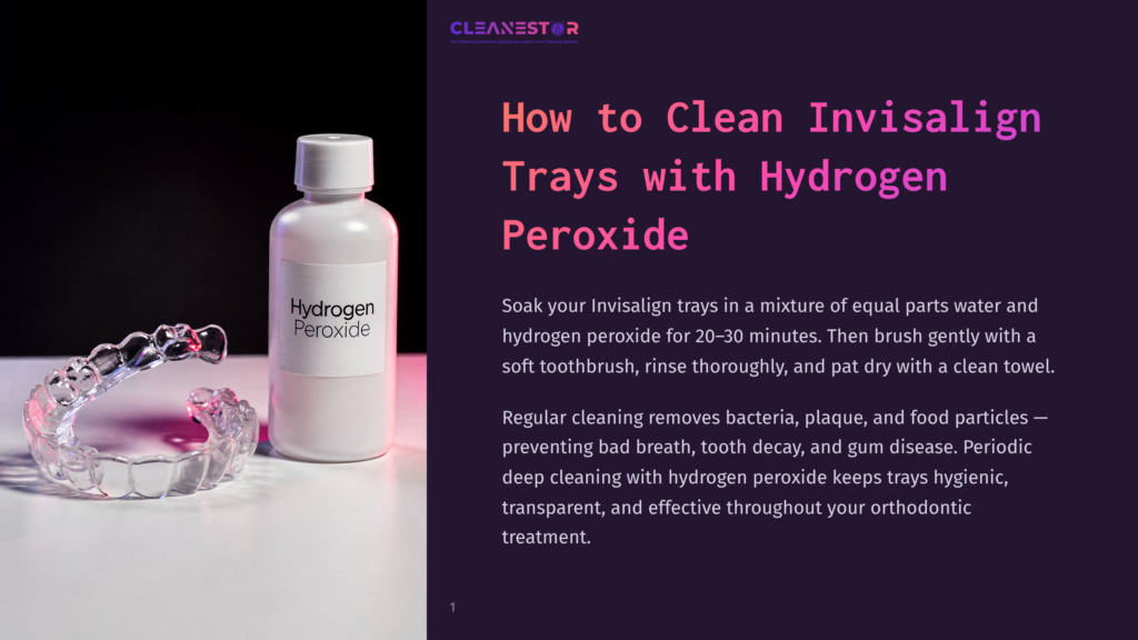 A Clear Invisalign Tray Rests On A White Surface Next To A Bottle Labeled &Quot;Hydrogen Peroxide&Quot; In A Cleaning Guide Titled &Quot;How To Clean Invisalign Trays With Hydrogen Peroxide.