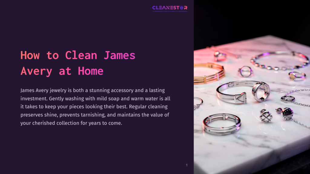 1 How To Clean James Avery At Home Close-Up Of James Avery Jewelry, Including Rings And Bracelets, Displayed On A White Marble Surface With Soft Pink And Purple Lighting. The Image Features The Text &Quot;Cleanestar&Quot; At The Top.