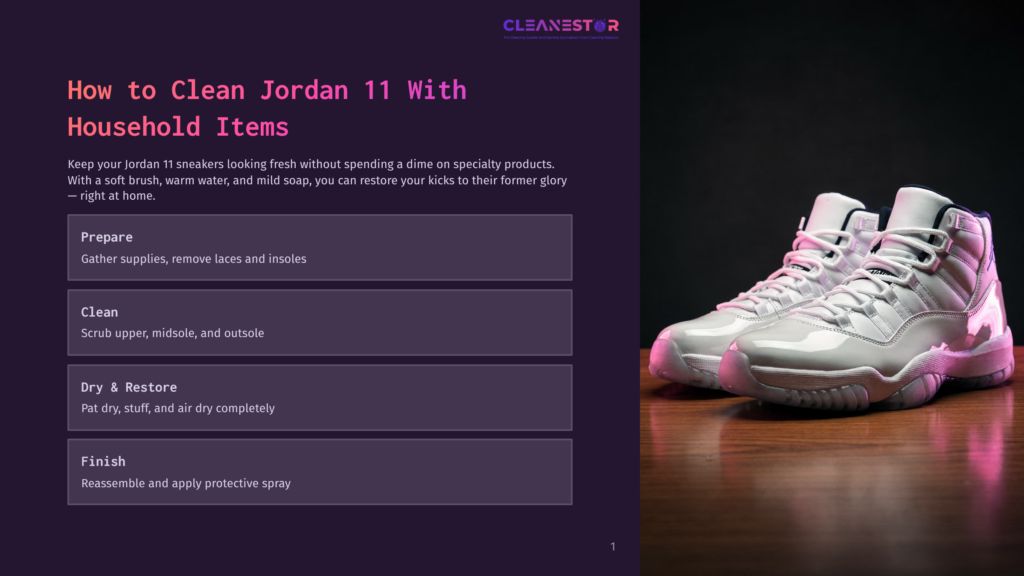 How To Clean Jordan 11S: A Pair Of Pristine White Air Jordan 11 Sneakers Rest On A Polished Wooden Surface, With The Text &Quot;Cleanestor&Quot; And Cleaning Instructions Visible On The Left.