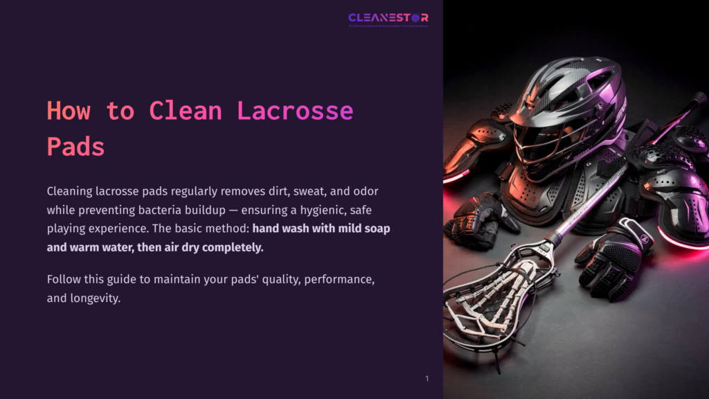 1 How To Clean Lacrosse Pads Lacrosse Pads And Stick Arranged On A Dark Background, With A &Quot;Cleanestor&Quot; Logo And Title &Quot;How To Clean Lacrosse Pads&Quot; In Purple Text On The Left.