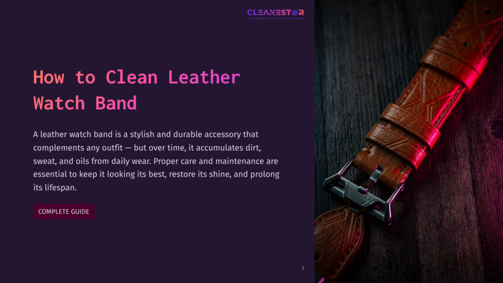 1 How To Clean Leather Watch Band Close-Up Of A Textured Brown Leather Watch Band With A Metal Clasp, Set Against A Dark Wooden Background. The Text &Quot;Cleanestor&Quot; And &Quot;How To Clean Leather Watch Band&Quot; Is Visible.