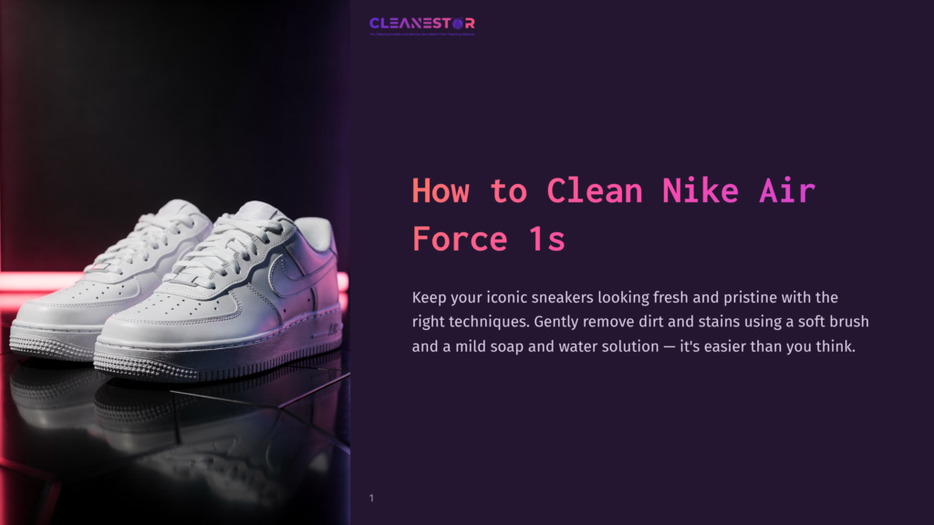 A Pair Of Pristine White Nike Air Force 1 Sneakers Sits On A Reflective Dark Surface, With A Soft Pink And Purple Gradient Light In The Background. The Cleanestor Logo And &Quot;How To Clean Nike Air Force 1S&Quot; Are Visible.