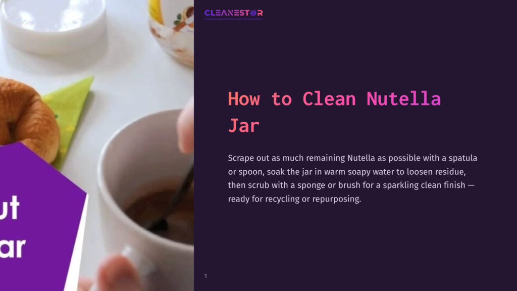 A Hand Scrubs A Glass Jar With A Sponge In Warm, Soapy Water, With Text Overlay &Quot;How To Clean Nutella Jar&Quot; And A Croissant In The Background.