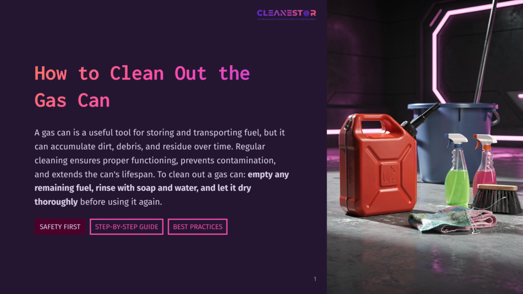 1 How To Clean Out The Gas Can A Red Gas Can Sits On A Concrete Floor Next To Cleaning Supplies: A Blue Bucket, Spray Bottles, And A Brush. &Quot;Cleanestor&Quot; Logo At The Top.