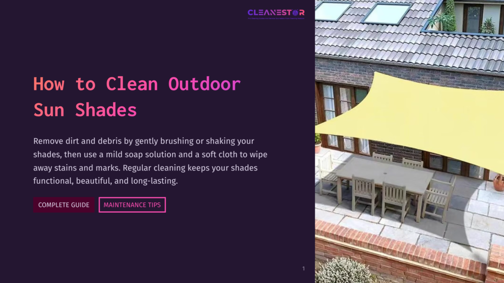 1 How To Clean Outdoor Sun Shades A Sunshade Cleaning Guide With The Text &Quot;How To Clean Outdoor Sun Shades&Quot; And &Quot;Cleanestor&Quot; Logo. The Image Shows A Patio With A Table, Chairs, And A Yellow Sunshade.