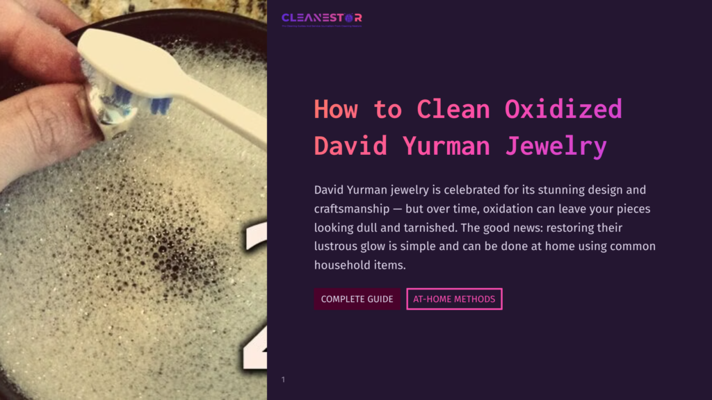 1 How To Clean Oxidized David Yurman Jewelry Close-Up Of A Hand Gently Scrubbing Oxidized David Yurman Jewelry In A Bowl Of Soapy Water With A White Toothbrush. The Cleanestor Logo Is Visible.