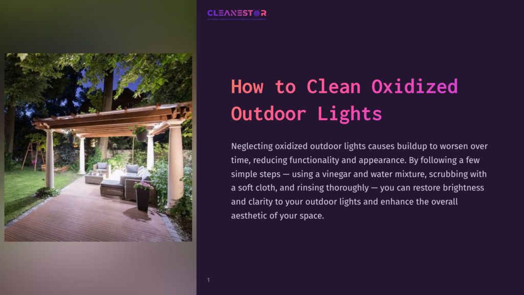 Cleanestor Logo At The Top Of A Slide About Cleaning Oxidized Outdoor Lights. The Main Image Is A Beautiful Backyard Patio At Night, With Outdoor Lighting Illuminating A Pergola, Seating Area, And Deck.