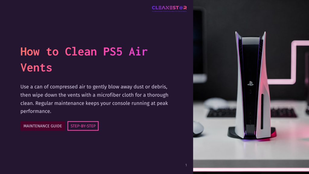 A Sleek, White Playstation 5 Console Stands Vertically On A Desk, Its Distinctive Design Highlighted By Purple And Pink Led Lighting. The Text &Quot;Cleanestor&Quot; And &Quot;How To Clean Ps5 Air Vents&Quot; Is Visible On The Left Side Of The Image, Alongside Instructions For Cleaning The Console'S Vents With Compressed Air And A Microfiber Cloth.